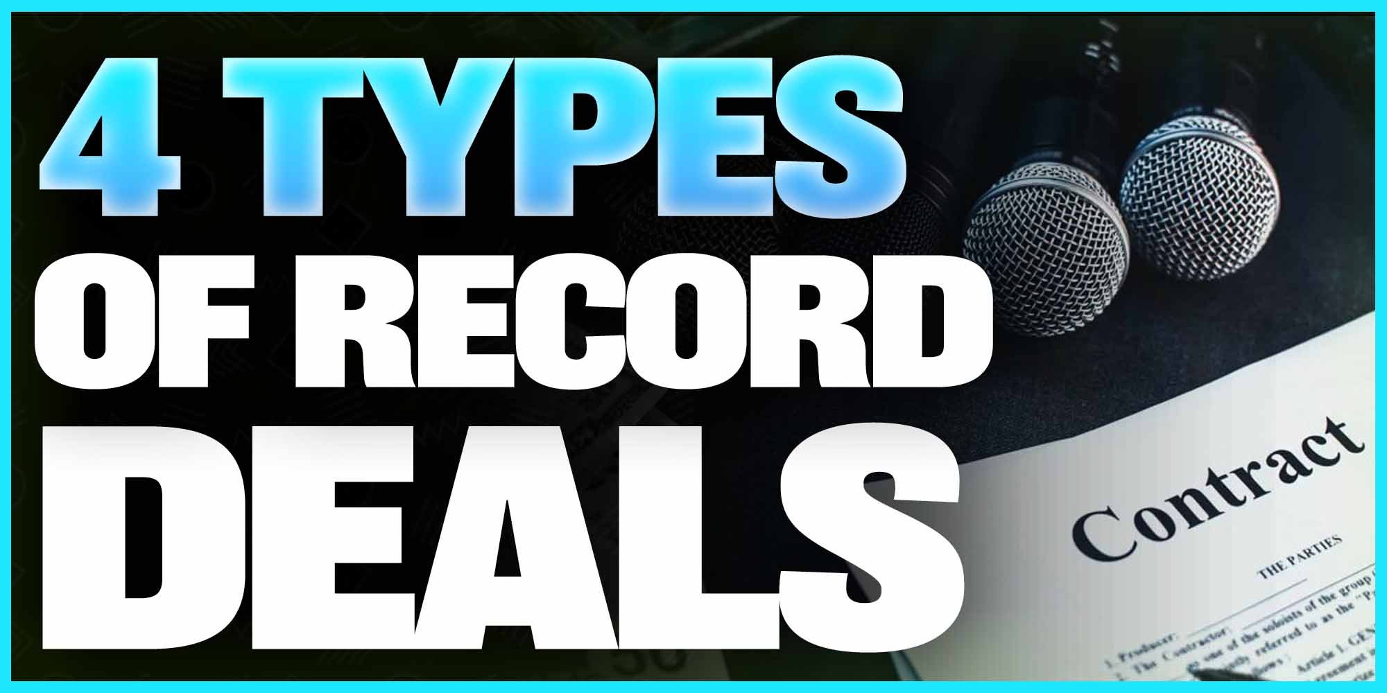 5 Types of Record Deals Artists Should Sign!